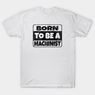 machinist T-Shirt